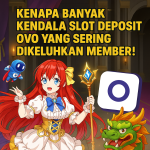 KENDALA SLOT DEPOSIT OVO